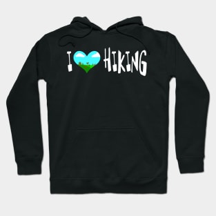 I Love Hiking Camping trekking Hoodie